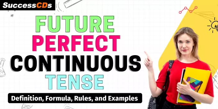 Future Perfect Tense Examples, Definition, Types, Formula, Rules, Exercise in Hindi