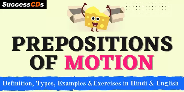 Prepositions of Motion | Definition, Types, Exercise in Hindi, and Prepositions of Motion Examples