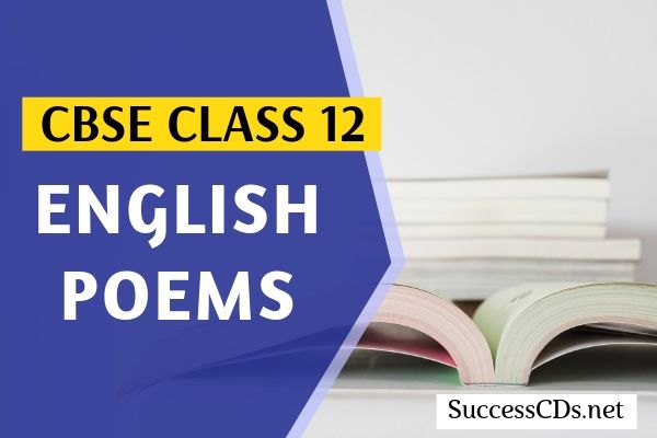 cbse class 12 english poem explanation, summary