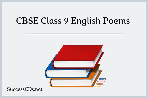 CBSE Class 9 English Poems from Beehive Book - Summary, Explanation, Word  Meanings