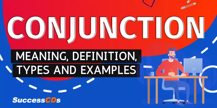 Conjunction Meaning, Definition,  Types and Examples in English Grammar