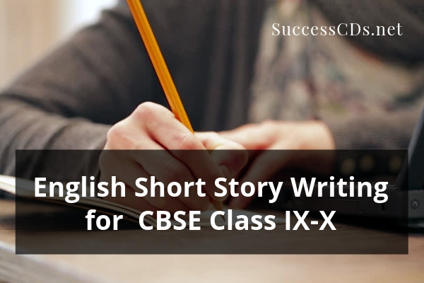 Story Writing Class 9, English Story Writing Format, Examples