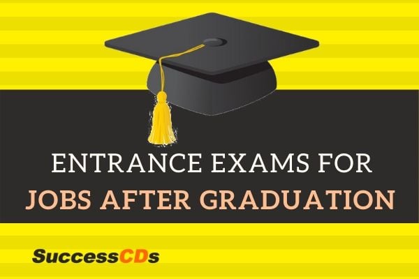 entrance exams for jobs after graduation