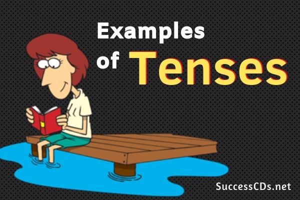 Tenses Examples | Types of Tenses in English Grammar with Examples