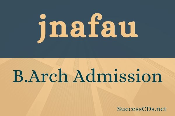 Jnafau Hyderabad Barch Admissions 2019 Dates Application