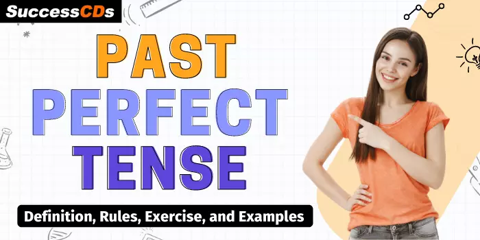 Past Perfect Tense | Definition, Formula, Rules, Exercises with Examples in Hindi