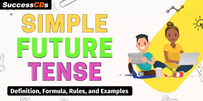 Simple Future Tense | Definition, Formula, Rules, Exercises and Examples in Hindi