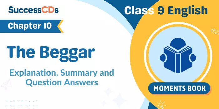 The Beggar Class 9 summary