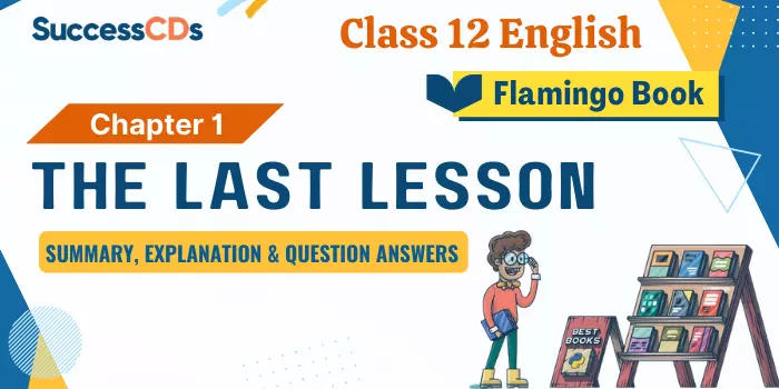 The Last Lesson class 12 Summary