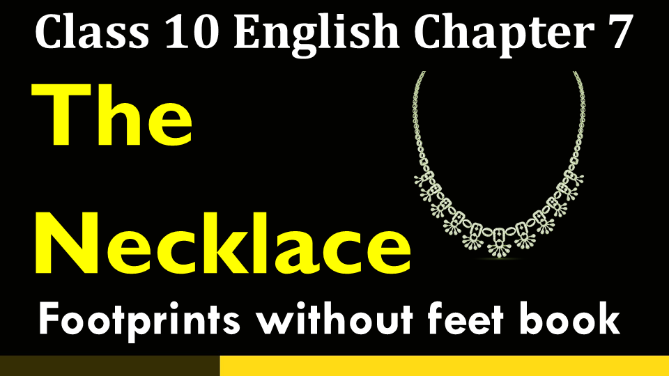 The Necklace Class 10 English Chapter Notes Explanation