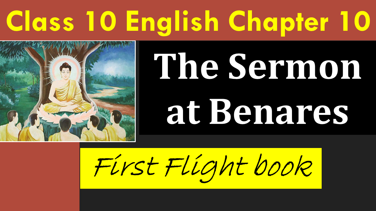 The Sermon At Benares Class 10 Cbse English Lesson Summary - 
