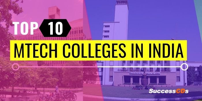 top 10 mtech colleges in india