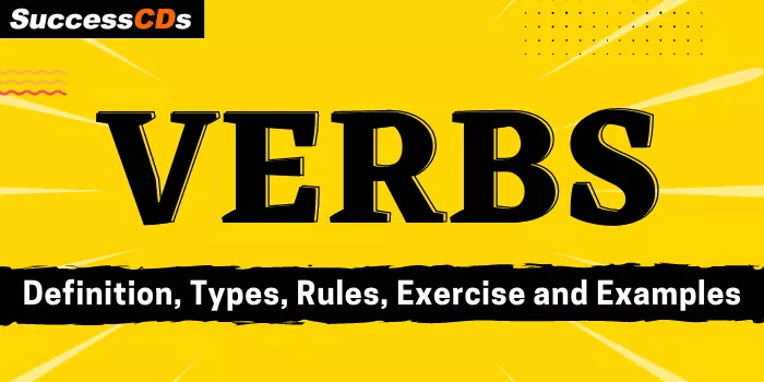 Verbs Definition, Types, Rules, Exercise and Examples