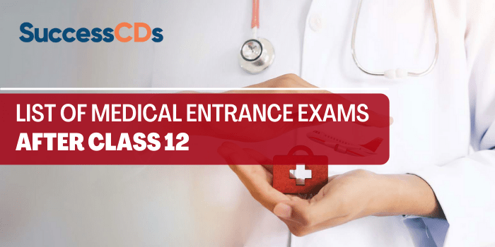 list of medical entrance exam after class 12