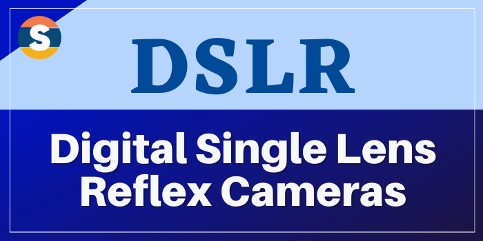 Digital Single Lens Reflex Cameras