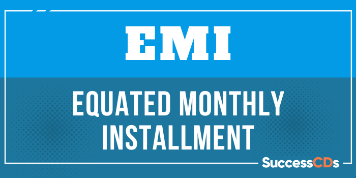 EMI Full form is Equated Monthly Installment