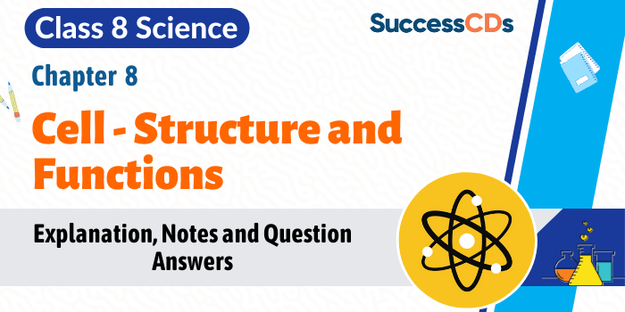 Cell Structure and Function Class 8 Notes, Question Answers