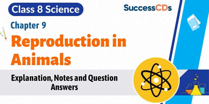 Reproduction Class 8 Notes, Question Answers, Explanation