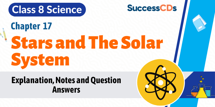 Stars and the Solar System Class 8 Explanation