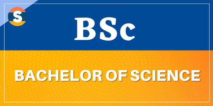 BSc Full Form, What is the Full form of BSc?