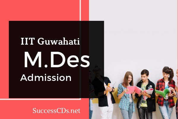 IIT Guwahati M.Des Admission 2019