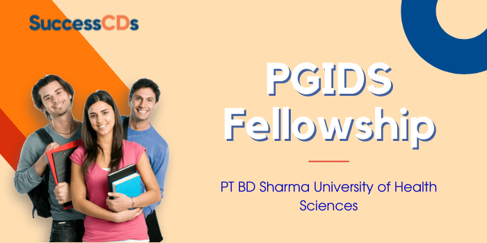 PT BD Sharma University PGIDS Fellowship Program 2021