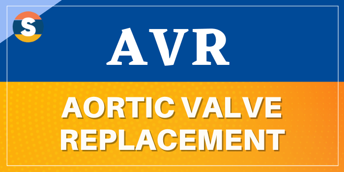 Full form of AVR is Aortic Valve Replacement