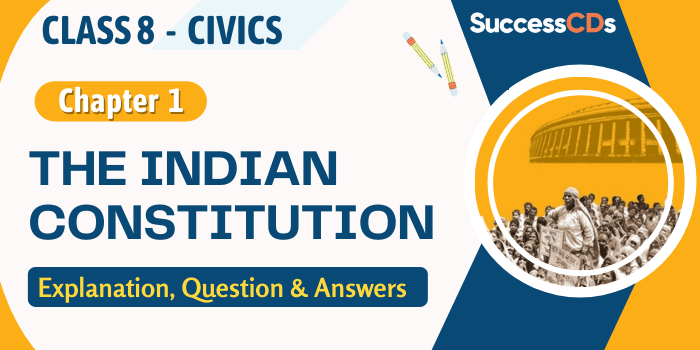 The Indian Constitution Class 8 Civics Chapter 1 Explanation