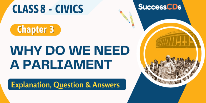 Why do we need a Parliament Class 8 Civics Chapter 3 Explanation