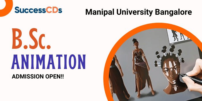 Manipal University BSc Animation Admission 2022