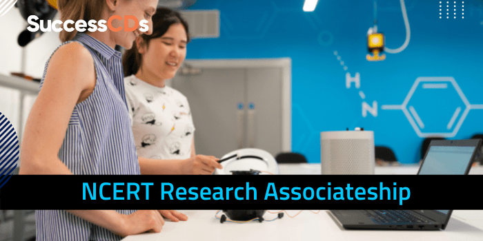 NCERT Research Associateship 2021 Dates, Eligibility, Application Form
