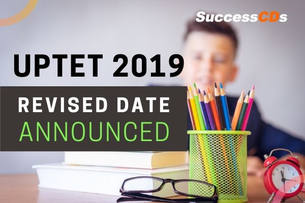 uptet 2019 revised date announced