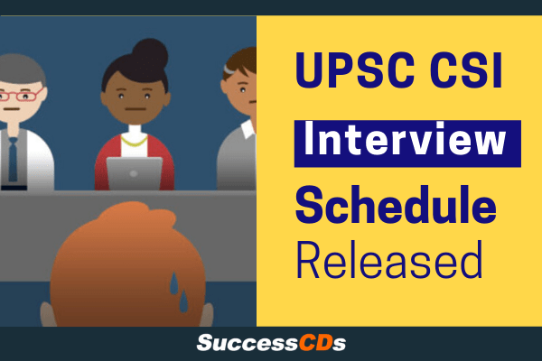 upsc csi interview schedule