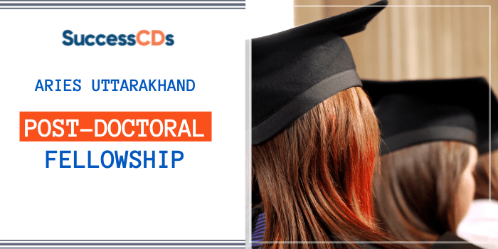ARIES Uttarakhand Post-Doctoral Fellowship 2021