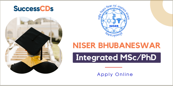 NISER Integrated M.Sc and PhD Program Admission 2022 Dates, Eligibility, Application Form