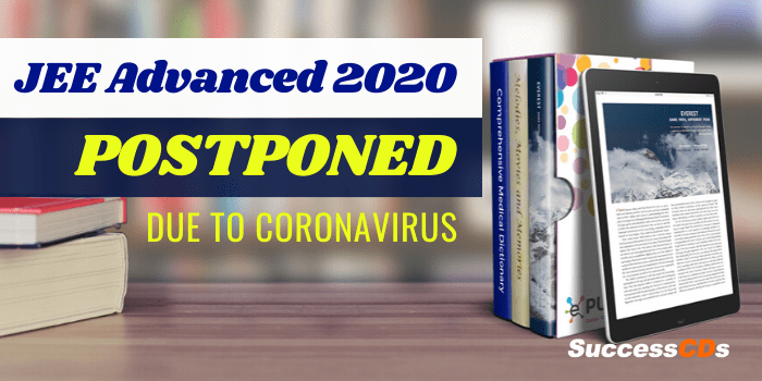 jee advanced 2020 postponed due to coronavirus