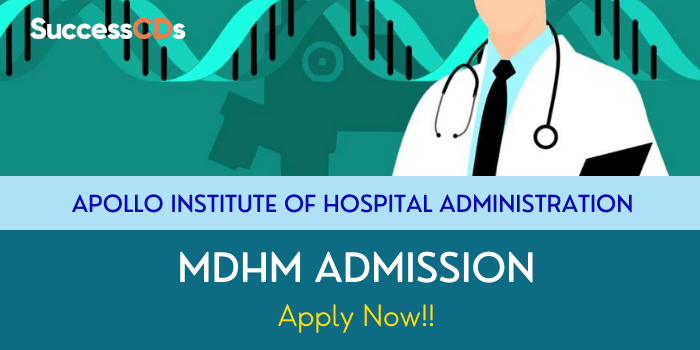 Apollo Institute of Hospital Administration MDHM Admission 2021