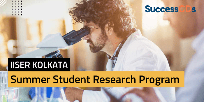 IISER Kolkata Summer Student Research Program 2022 Dates, Application Form