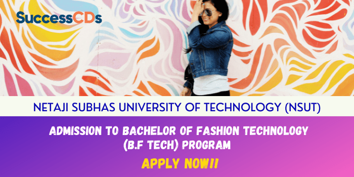 NSUT New Delhi Bachelor of Fashion Technology Admission 2021