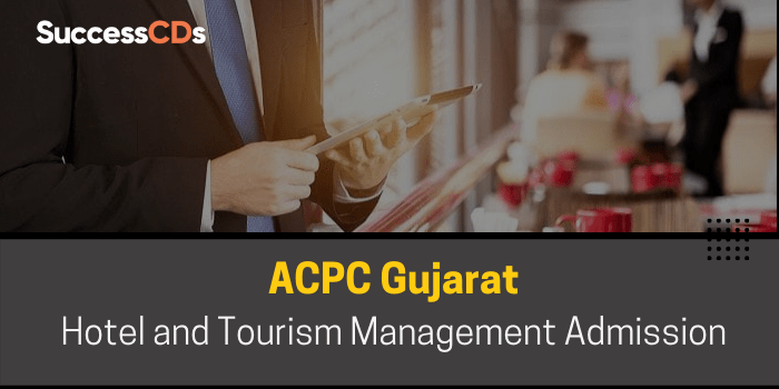 ACPC Gujarat Hotel and Tourism Management Admission 2021
