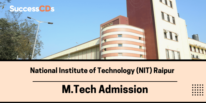 NIT Raipur M.Tech Admission 2021