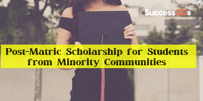 Post Matric Scholarship for Students from Minority Communities 2021
