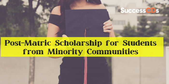 Post Matric Scholarship for Students from Minority Communities 2022