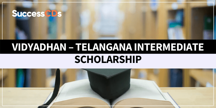 Vidyadhan – Telangana Intermediate Scholarship 2021 Dates, Eligibility, Application Form