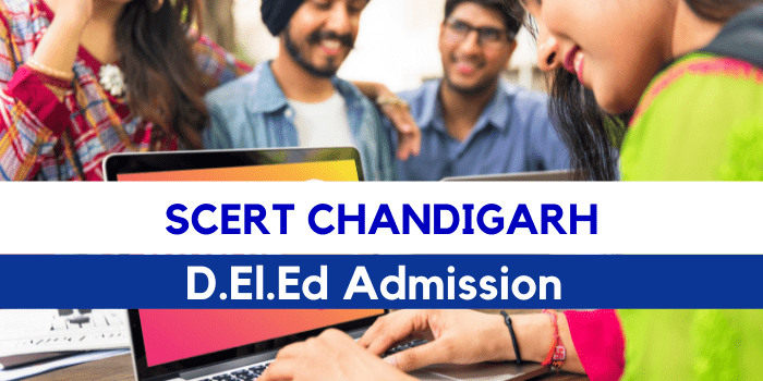 SCERT Chandigarh D.El.Ed Admission 2021