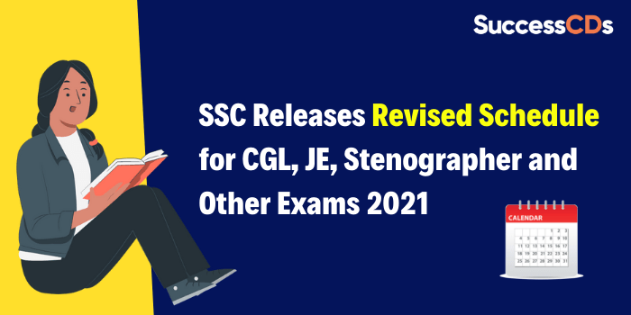 SSC releases revised schedule for CGL, JE, Stenographer and other Exams 2021