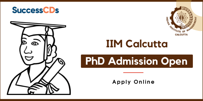 IIM Calcutta Doctoral Program in Management 2021, Application form, Dates