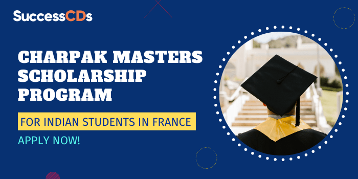 Charpak Master’s Scholarship Program 2022 for Indian Students in France