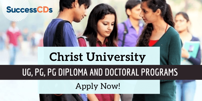 Chirst University UG, PG, PG Diploma and Doctoral Program Admission 2022 Dates, Eligibility, Application Form