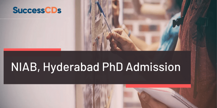 NIAB Hyderabad PhD Admission 2022 Application form, Dates